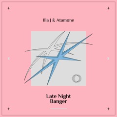 Illa J & Atamone - Late Night Banger