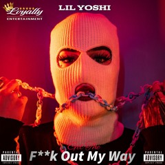 Lil Yoshi - Get The F**k Out My Way