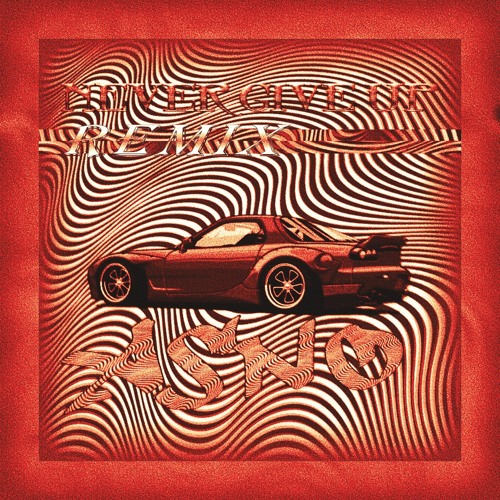 NEVER GIVE UP REMIX