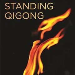 ^Pdf^ Standing Qigong for Health and Martial Arts - Zhan Zhuang Written by  Noel Plaugher (Auth