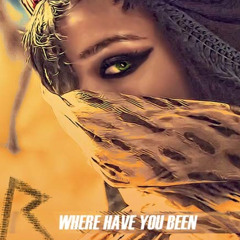 WHERE HAVE YOU BEEN - EVER SALIKARA (EDIT)