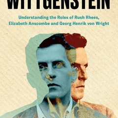 ⚡PDF❤ The Creation of Wittgenstein: Understanding the Roles of Rush Rhees, Elizabeth