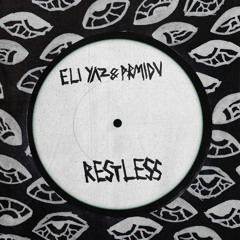 ELI YAZ & PRMIDV - Restless [Free For All]