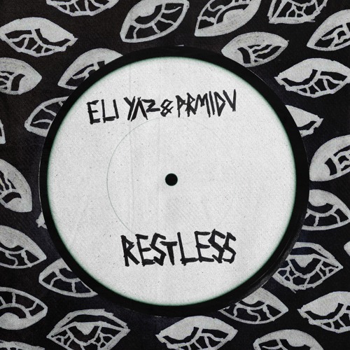 ELI YAZ & PRMIDV - Restless [Free For All]