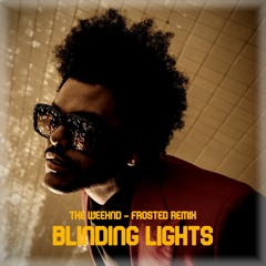 Blinding Lights - Frosted Remix