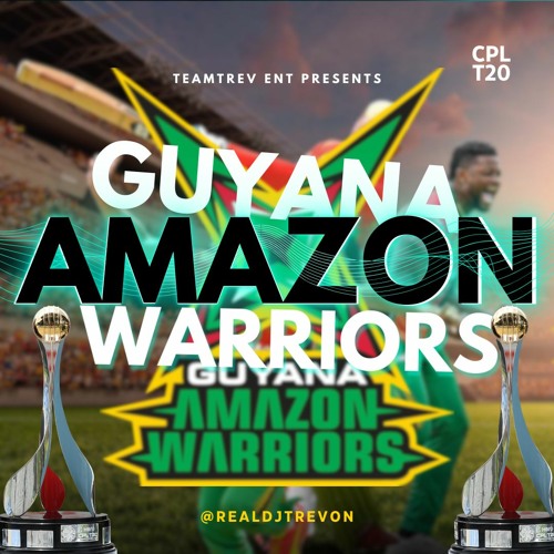 Guyana Amazon Warriors (CPL MashUp) - DJ Trevon