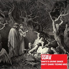 DANTE'S DIVINE DANCE PARTY (HARD TECHNO MIX)