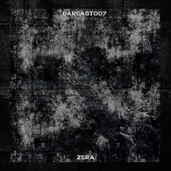 DARCAST007 - ZERA