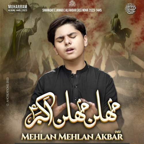 Mehlan Akbar (a.s)  --  Syed Zain Ali Zaidi  --  2023