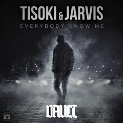 Tisoki & Jarvis - Everybody Know Me (Vault Remix)[BUY=FREE DL]