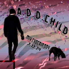 Mix Cyberia #4 : A.D.D. CHILD