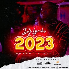 DJ Lyriks 2023 Power Up Mix [Ruger, Burna Boy, Rexxie, Camidoh, Asake, Vinny06, Deep London, KiDi]