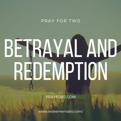 Betrayal and Redemption