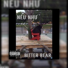 Nếu Như - BitterBear
