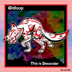 Oldloop - This Is Desander (Original Mix)