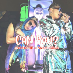 Can You? Feat Oaxacan Magic