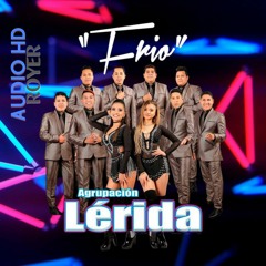 Agrupación Lérida - Frío Activo Records™ 2017 Audio Provisional Terán - HD.