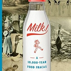 [FREE] EPUB 📒 Milk!: A 10,000-Year Food Fracas by  Mark Kurlansky [EBOOK EPUB KINDLE