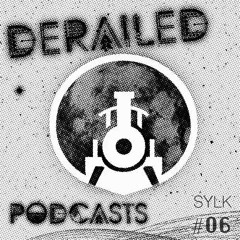 Derailed Podcast #6: SYLK