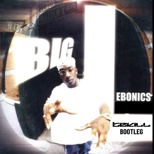 Big L - Ebonics (Tekill Bootleg) [FREE DOWNLOAD]