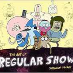 download EBOOK 📨 The Art of Regular Show by Shannon O'Leary EBOOK EPUB KINDLE PDF