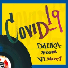 DJ URA from VENOM - COVID-19