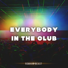 Romhan Beast - Everybody in the Club