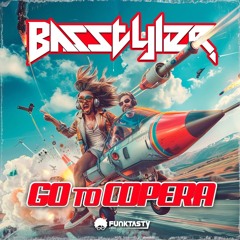 BasStyler - Go To Copera (Original Mix) - [ OUT NOW !! · YA DISPONIBLE ]