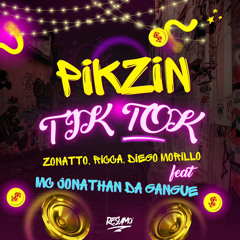 Zonatto, Diego Morillo, Ricca Feat. Mc Jonathan da Gangue - Pikzin Tik Tok (Original Mix)