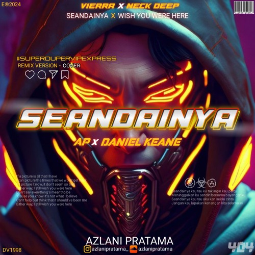 SEANDAINYA - ( AP X DANIEL KEANE ) #SUPERDUPERVIPEXPRESS