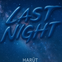 LAST NIGHT_HΛRÜT_pre-release ver.