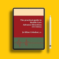 2015 Edition - The practical guide to Health Care Advance Directives. Gratis Reading [PDF]
