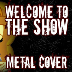 yukigloom -【NU METAL COVER】WELCOME TO THE SHOW (MLP: Rainbow Rocks)