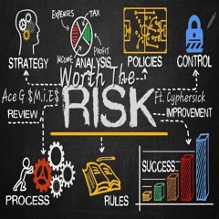 Worth The Risk Ft. Cyphersick