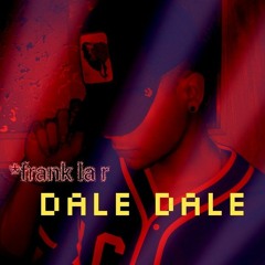 Dale Dale - Frank La R