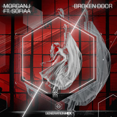 MorganJ - Broken Door ft. SÖFIAA