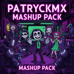 PATRYCKMX  | Mashup pack Vol. 1 *FILTER FOR COPYRIGHT* *FREE DOWNLOAD*