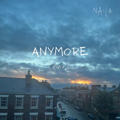 Anymore (Demo)- Naila