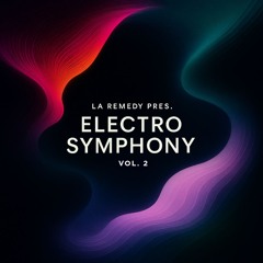 LA REMEDY Pres. - Electro Symphony Vol. 2 | Deephouse & Summer blend