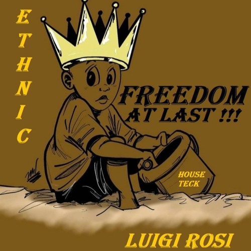FREEDOM AT LAST !!! HOUSE & TECK ETHNIC Summer 2021 LUIGI ROSI