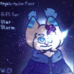 Master Piece [A Star Storm Megalo/Our Broken Constellations]