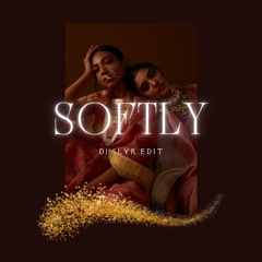 SOFTLY (DJ SLYR EDIT)
