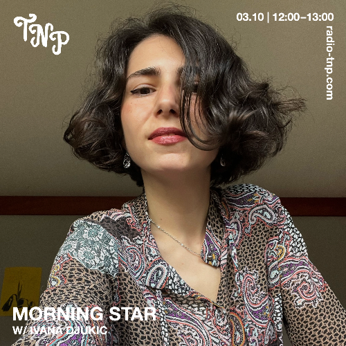 Morning Star w/ Ivana Đukić