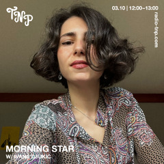 Morning Star w/ Ivana Đukić @ Radio TNP 03.10.25