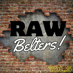 Raw Belters 5