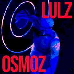 Osmoz Residency #7 with Lulz
