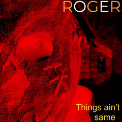 Things ain’t the same (Featuring Bugga and Xay Hill)