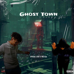 Ghost Town- Official J-DOT X YBG Ace