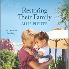 [Download] EBOOK 📙 Restoring Their Family: An Uplifting Inspirational Romance (True