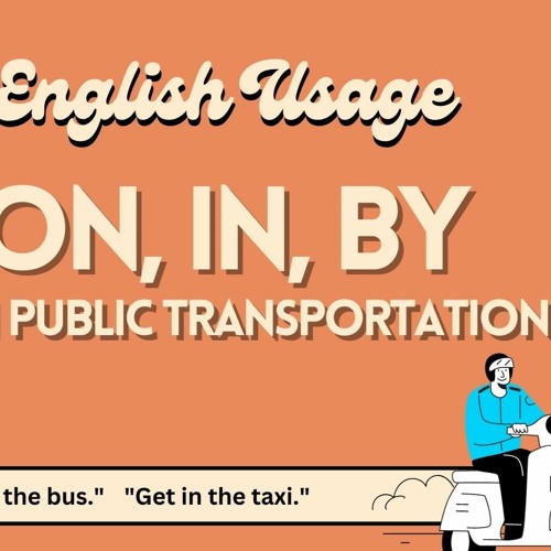 Public Transportation Prepositions: On, In, By